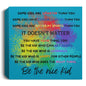 Paint Splatter Deluxe Square Canvas -Be the Nice Kid