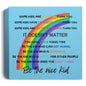 Half Rainbow-Square Canvas -Be the Nice Kid