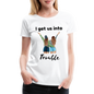 I get us INTO Trouble - white