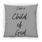 14 in Square Pillow-I am Child of God