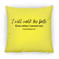 18 in Square Pillow-Walk By Faith