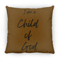 14 in Square Pillow-I am Child of God