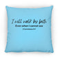 18 in Square Pillow-Walk By Faith