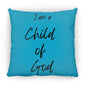 14 in Square Pillow-I am Child of God