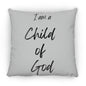 14 in Square Pillow-I am Child of God