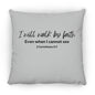 18 in Square Pillow-Walk By Faith