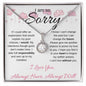 I Am So Sorry--Pink Text/Flowers--Eternal Hope Necklace