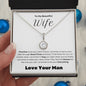 To My Beautiful Wife--Love Your Man--Eternal Hope Necklace
