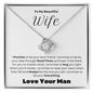 To My Beautiful Wife--Love Your Man-- Love Knot Necklace