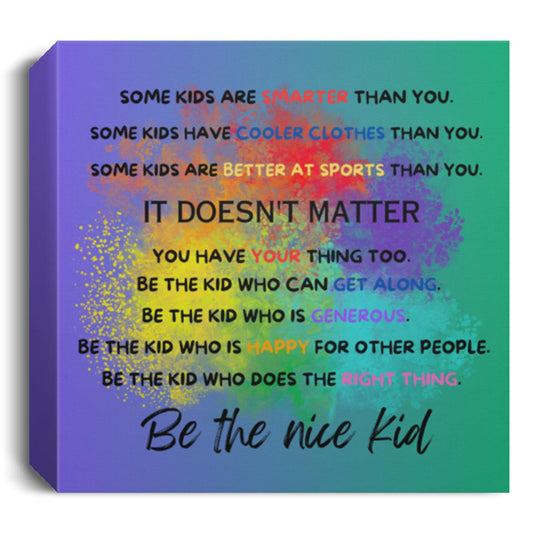 Purple/Green Square Canvas -Be the Nice Kid