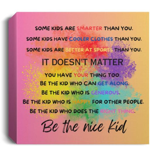 Pink/Yellow Square Canvas -Be the Nice Kid