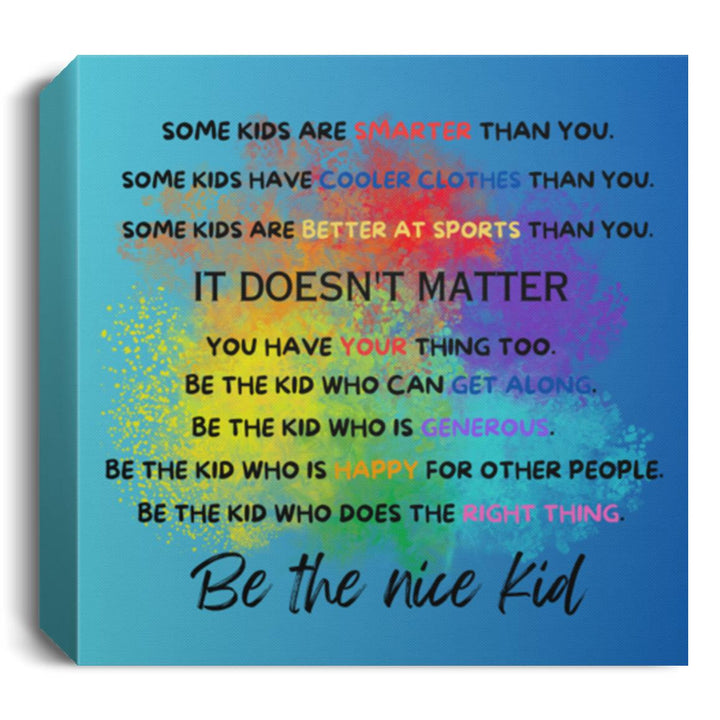 Blue Square Canvas -Be the Nice Kid