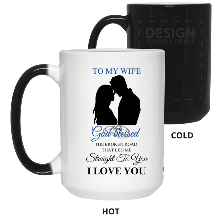 15 oz. To My Wife- Broken Road Color Changing Mug