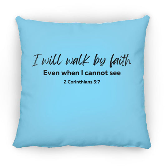 18 in Square Pillow-Walk By Faith
