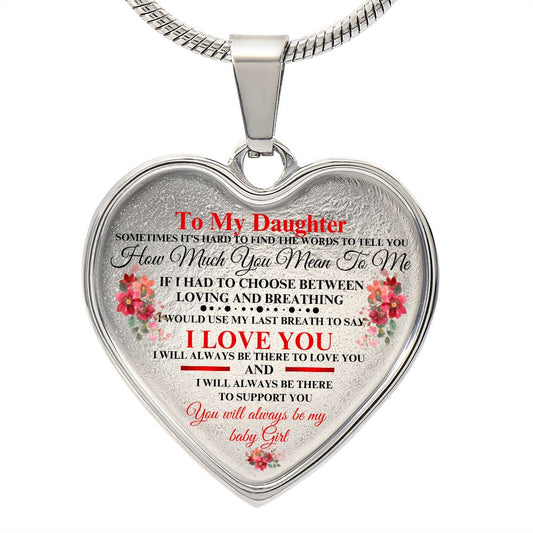 To My Daughter-I Love You-Last Breath-Heart Pendant