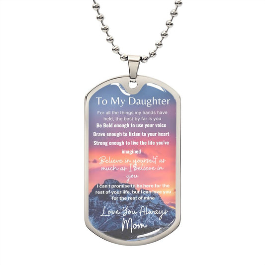 To My Daughter-Love Mom--Mountain View--Dog Tag Necklace