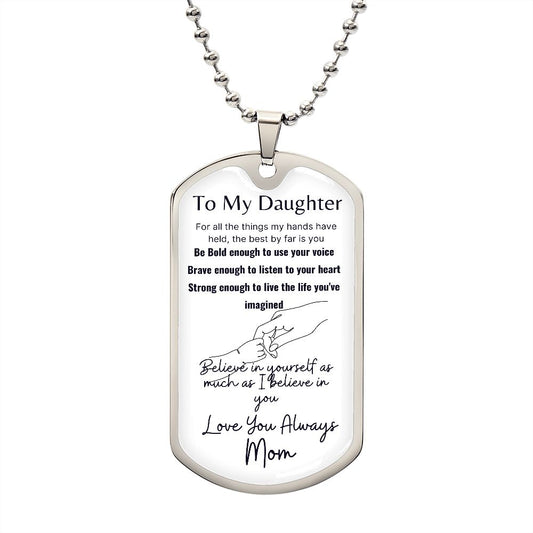 To My Daughter--Love Mom--Holding Hands--Dog Tag Necklace