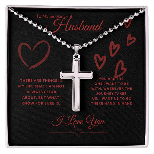 To My Smokin Hot Husband--Black Valentine--Stainless Cross Necklace