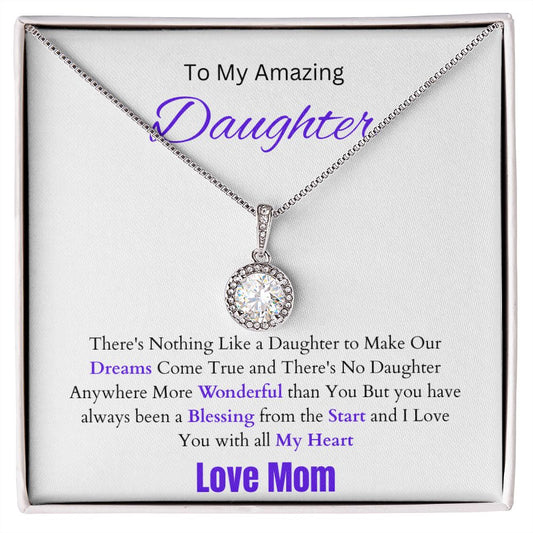 To My Amazing Daughter--Love Mom-- Eternal Hope Necklace