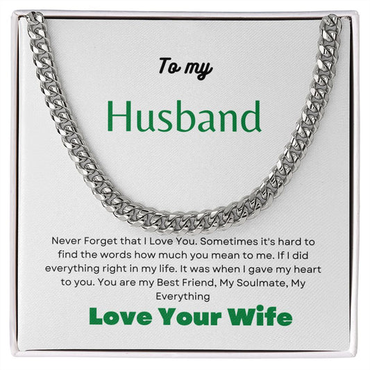 To My Husband--Love Your Wife-- Green Text--Stainless Cuban Necklace