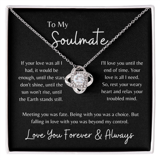 To My Soulmate--Love You Forever and Always-Gray/Script--Love Knot Necklace